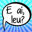 E aí, Leu?